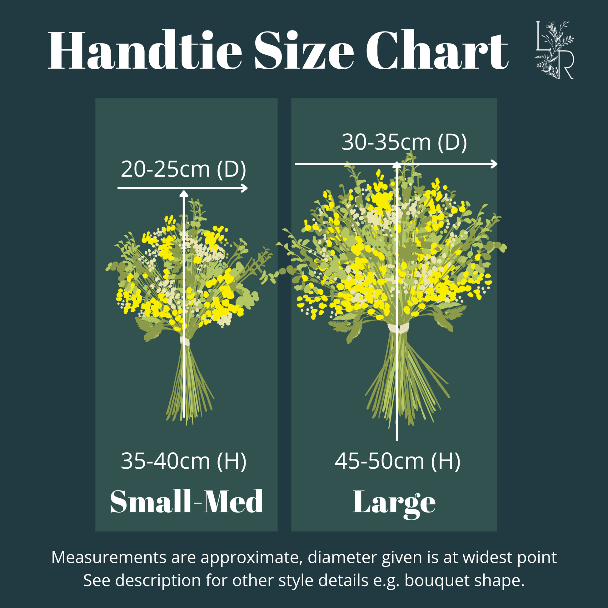 A size chart with illustrations of handtied bouquets. There are two sizes shown. The Small Medium size is shown to be 35-40cm tall with a diameter of 20-25cm. The Large size is shown to be 45-50cm tall and 30-35cm wide. The text under the images says the dimensions are taken at the widest points and are approximate. 